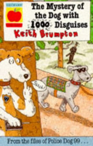 The Mystery of the Dog with 1000 Disguises (Younger Fiction Paperbacks) (9781852136659) by Keith Brumpton