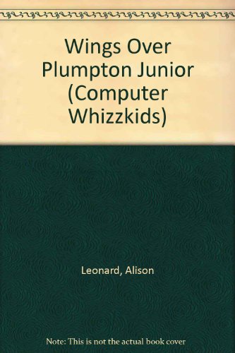 Stock image for Wings Over Plumpton Junior (Computer Whizzkids S.) for sale by WeBuyBooks