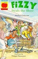 Fizzy Steals the Show (Younger Fiction Paperbacks) (9781852138233) by Coleman, Michael; Dupasquier, Philippe