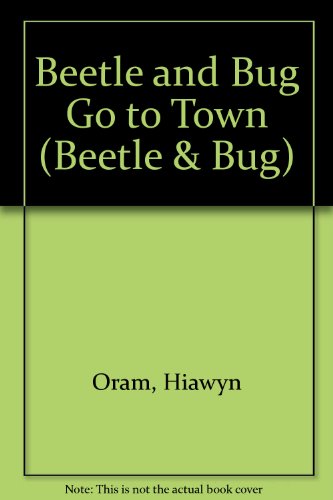 Stock image for Beetle and Bug Go to Town (Beetle and Bug) for sale by Phatpocket Limited