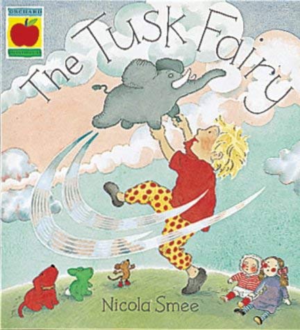 The Tusk Fairy (Orchard Paperbacks) (9781852138486) by Smee, Nicola