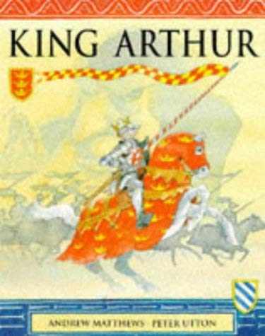 King Arthur (9781852139469) by Matthews, Andrew; Utton, Peter