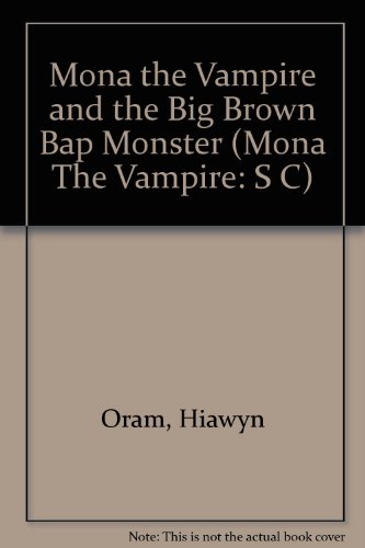 Mona the Vampire and the Big Brown Bap Monster (Younger Fiction) (9781852139858) by Hiawyn Oram