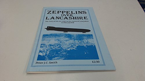 Immagine dell'editore per Zeppelins over Lancashire : The Story of the Air Raids on the County of Lancashire in 1916 and 1918 venduto da Marbus Farm Books