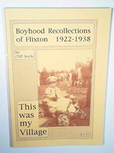 Imagen de archivo de This Was My Village. Boyhood Recollections of Flixton 1922 - 1938. a la venta por The Blue Penguin