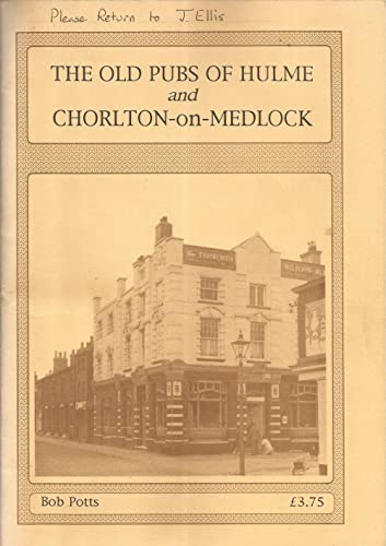 Imagen de archivo de THE OLD PUBS OF HULME AND CHORLTON-ON-MEDLOCK a la venta por Richard Sylvanus Williams (Est 1976)