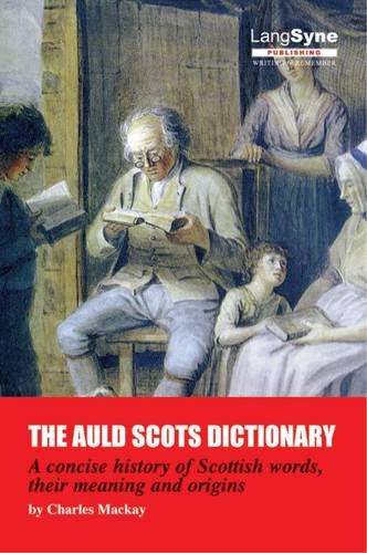 Stock image for The Auld Scots Dictionary : A Dictionary of Lowland Scots for sale by SecondSale