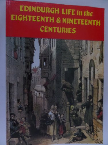 Imagen de archivo de Edinburgh Life in the Eighteenth and Nineteenth Centuries a la venta por WorldofBooks