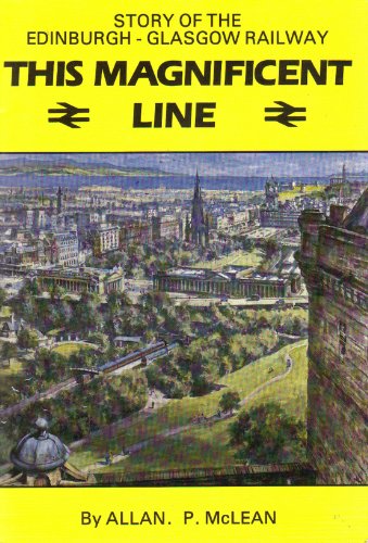 Stock image for This Magnificent Line - Story of Edinburgh-Glasgow Railway for sale by Booked Experiences Bookstore
