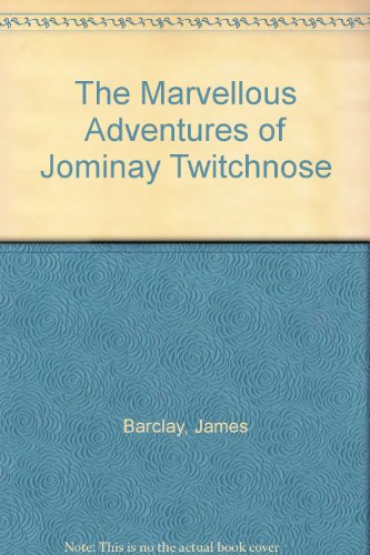 The Marvellous Adventures of Juminay Twitchnose (9781852170318) by James Barclay