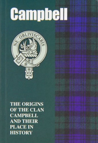 Imagen de archivo de The Campbells: The Origins of the Clan Campbell and Their Place in History (Scottish Clan Mini-Book) a la venta por HPB-Emerald