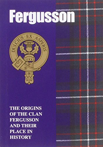 Imagen de archivo de Fergusson: The Origins of the Clan Fergusson and Their Place in History (Scottish Clan Mini-book) a la venta por WorldofBooks