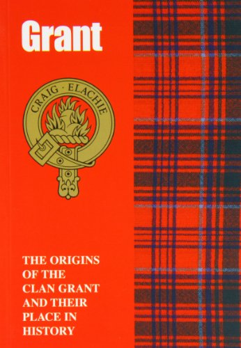 Beispielbild fr Grant: The Origins of the Clan Grant and Their Place in History (Scottish Clan Mini-book) zum Verkauf von WorldofBooks