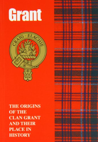 Stock image for The Grant: The Origins of the Clan Grant and Their Place in History (Scottish Clan Mini-Book) for sale by MusicMagpie