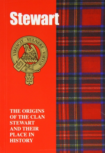 The Stewart: The Origins of the Clan Stewart and Their Place in History (Scottish Clan Mini-Book) (9781852170554) by Mackay, John