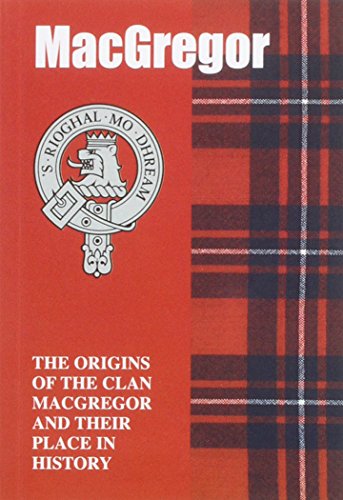 Beispielbild fr MacGregor: The Origins of the Clan MacGregor and Their Place in History (Scottish Clan Mini-book) zum Verkauf von WorldofBooks