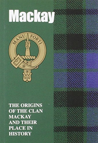 9781852170738: The MacKay: The Origins of the Clan MacKay and Their Place in History