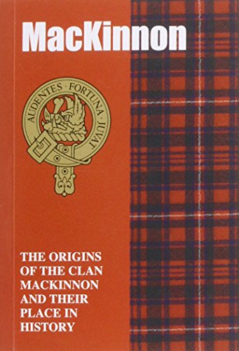 9781852170745: The MacKinnon: The Origins of the Clan MacKinnon and Their Place in History (Scottish Clan Mini-Book)