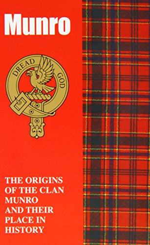 The Munro : The Origins of the Clan Munro and Their Place in History - James Gracie