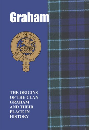 Beispielbild fr Graham: The Origins of the Clan Graham and Their Place in History (Scottish Clan Mini-Book) zum Verkauf von WorldofBooks