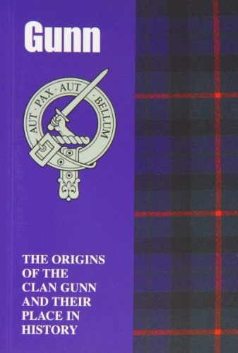 Stock image for Gunn: The Origins of the Clan Gunn and Their Place in History (Scottish Clan Mini-Book) for sale by MusicMagpie
