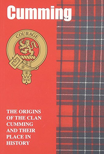 Beispielbild fr Cumming: The Origins of the Clan Cumming and Their Place in History (Scottish Clan Mini-Book) zum Verkauf von WorldofBooks