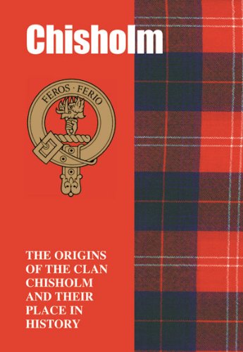 Stock image for Chisholm The Origins of the Clan Chisholm and Their Place in History Scottish Clan MiniBook for sale by PBShop.store US