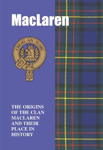Imagen de archivo de Maclaren : The Origins of the Clan Maclaren and Their Place in History a la venta por GreatBookPrices