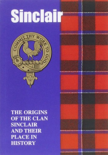 Imagen de archivo de Sinclair: The Origins of the Clan Sinclair and Their Place in History (Scottish Clan Mini-Book) a la venta por WorldofBooks