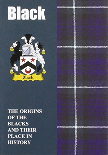 Beispielbild fr Black: The Origins of the Blacks and Their Place in History (Scottish Clan Mini-Book) zum Verkauf von WorldofBooks