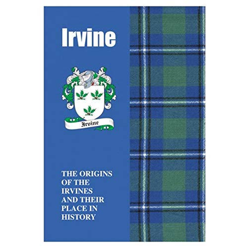 Stock image for Irvine: The Origins of the Irvines and Their Place in History (Scottish Clan Mini-Book) for sale by WorldofBooks