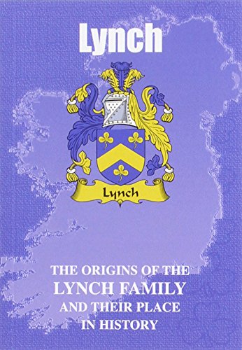 Imagen de archivo de Lynch: The Origins of the Lynch Family and Their Place in History (Irish Clan Mini-book) a la venta por WorldofBooks