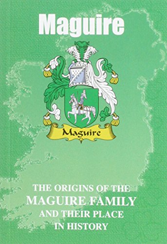 Beispielbild fr Maguire: The Origins of the Maguire Family and Their Place in History (Irish Clan Mini-book) zum Verkauf von WorldofBooks