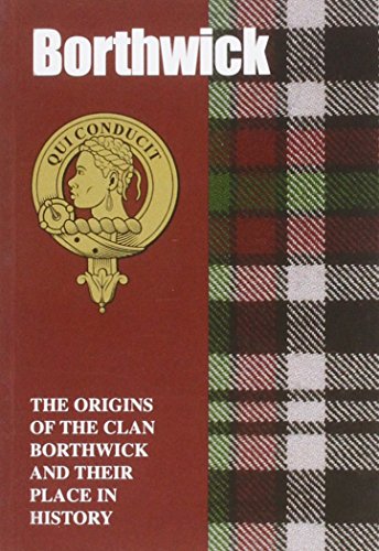 Beispielbild fr Borthwick: The Origins of the Clan Borthwick and Their Place in History (Scottish Clan Mini-book) zum Verkauf von WorldofBooks