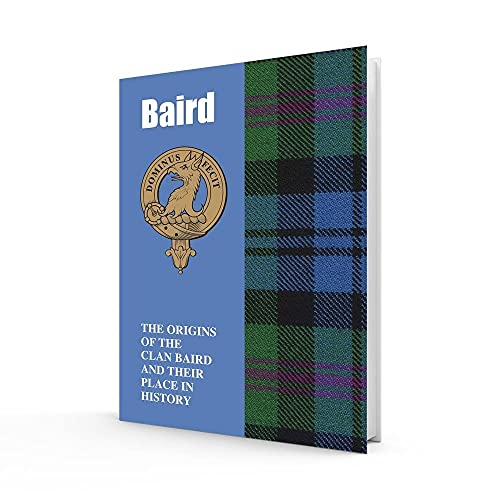 Stock image for Baird: The Origins of the Clan Baird and Their Place in History: The Origins of the Clan Baird and Their Place in Scotland's History (Scottish Clan Mini-Book) for sale by MusicMagpie