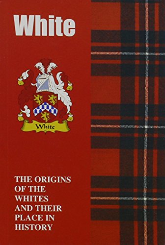 Imagen de archivo de White: The Origins of the Whites and Their Place in History (Scottish Clan Mini-Book) a la venta por WorldofBooks