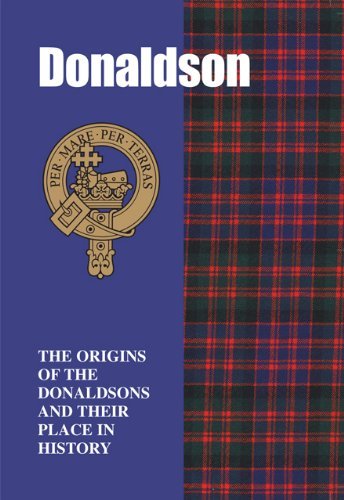 Stock image for Donaldson: The Origins of the Donaldsons and Their Place in History (Scottish Clan Mini-Book) for sale by WorldofBooks