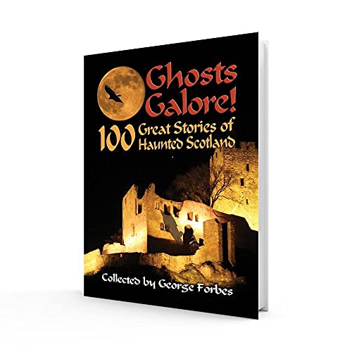 Beispielbild fr Ghosts Galore!: 100 Great Stories of Haunted Scotland zum Verkauf von Monster Bookshop