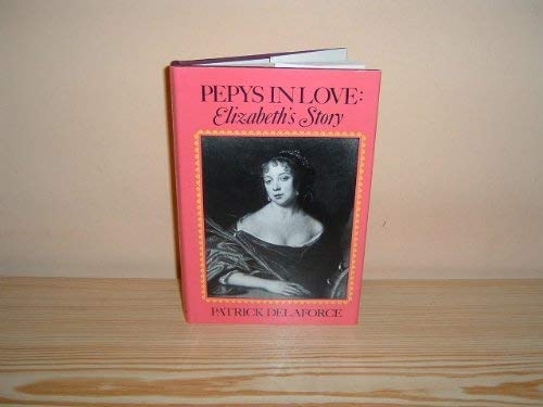 Imagen de archivo de Pepys in Love: Elizabeth's Story a la venta por WorldofBooks