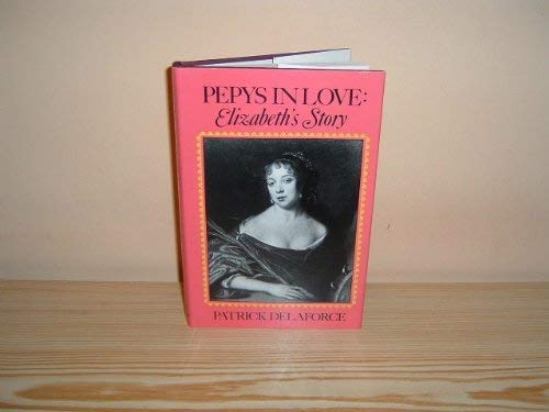 Stock image for Pepys in Love: Elizabeth's Story for sale by WorldofBooks