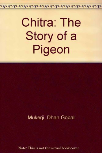 Stock image for Chitra: The Story of a Pigeon for sale by WorldofBooks