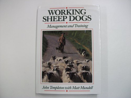 Stock image for WORKING SHEEP DOGS: MANAGEMENT AND TRAINING for sale by Books From California