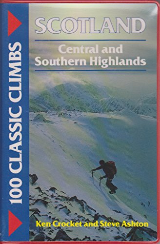 Stock image for Scotland: Central and Southern Highlands (100 Classic Climbs) for sale by WorldofBooks