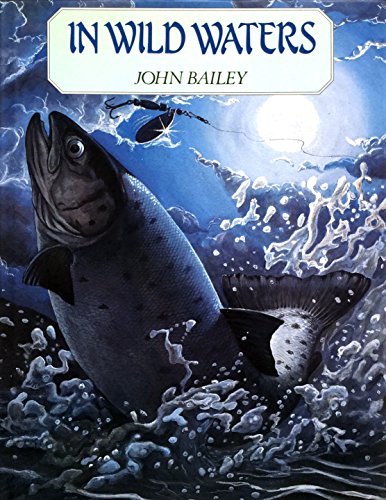 In Wild Waters John Bailey (9781852230920) by Bailey, John