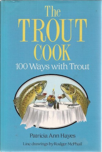 Imagen de archivo de The Trout Cook: 100 Ways with Trout a la venta por WorldofBooks