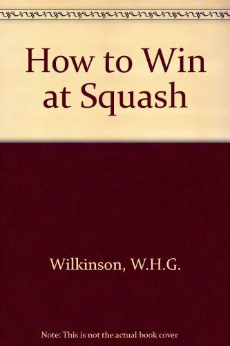Beispielbild fr How to Win at Squash zum Verkauf von Better World Books
