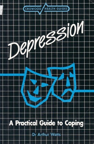 Stock image for Depression: A Practical Guide to Coping (Crowood Health Guides) for sale by WorldofBooks