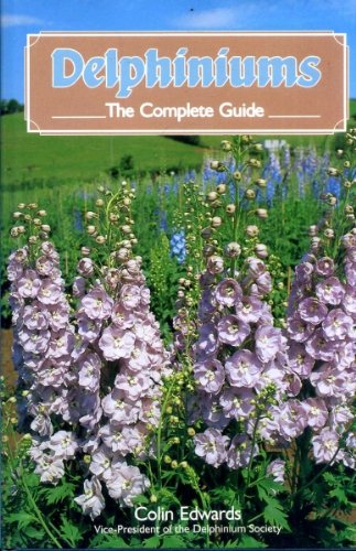 Imagen de archivo de Delphiniums: The Complete Guide a la venta por Smith Family Bookstore Downtown