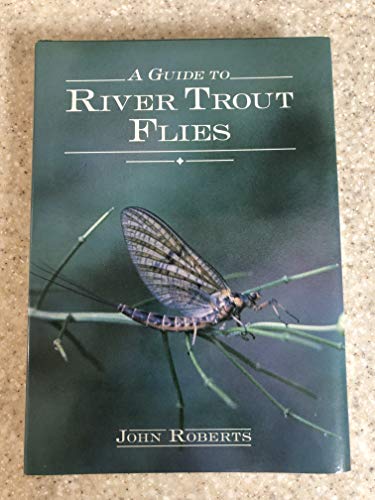 Guide to River Trout Flies, A