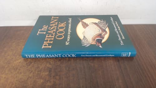 Imagen de archivo de Pheasant Cook: 97 Ways to Present a Bird a la venta por AwesomeBooks